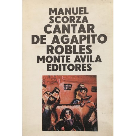 Cantar de Agapito Robles - Manuel Scorza Ed. Monte Avila - EL INTI - The Peruvian Shop