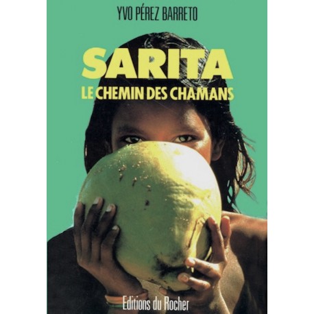 Sarita - Le Chemin des Chamans - Yvo Pérez Barreto - Ed. Rocher