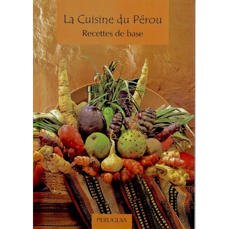 La Cuisine du Pérou - Livre de Recettes de Base - Annik Franco Barreau Ed. Peruguia