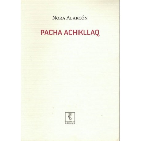 Pacha Achikllaq - Nora Alarcón Ed. Hipocampo - EL INTI - The Peruvian Shop