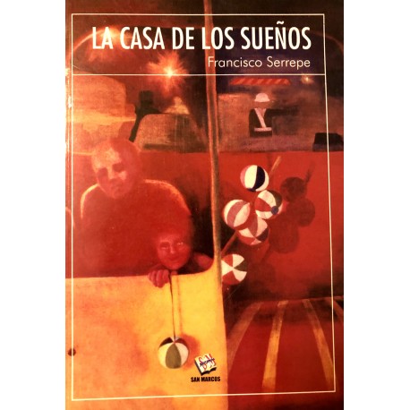La Casa De Los Sueños - Francisco Serrepe Ed. San Marcos - EL INTI - The Peruvian Shop