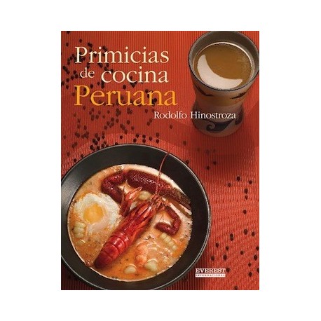Primicias de Cocina Peruana - Rodolfo Hinostroza Ed. Everest